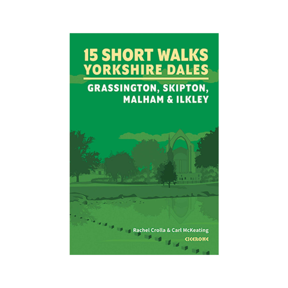 15 Short Walks In Yorkshire Dales: Grassington To Ilkley