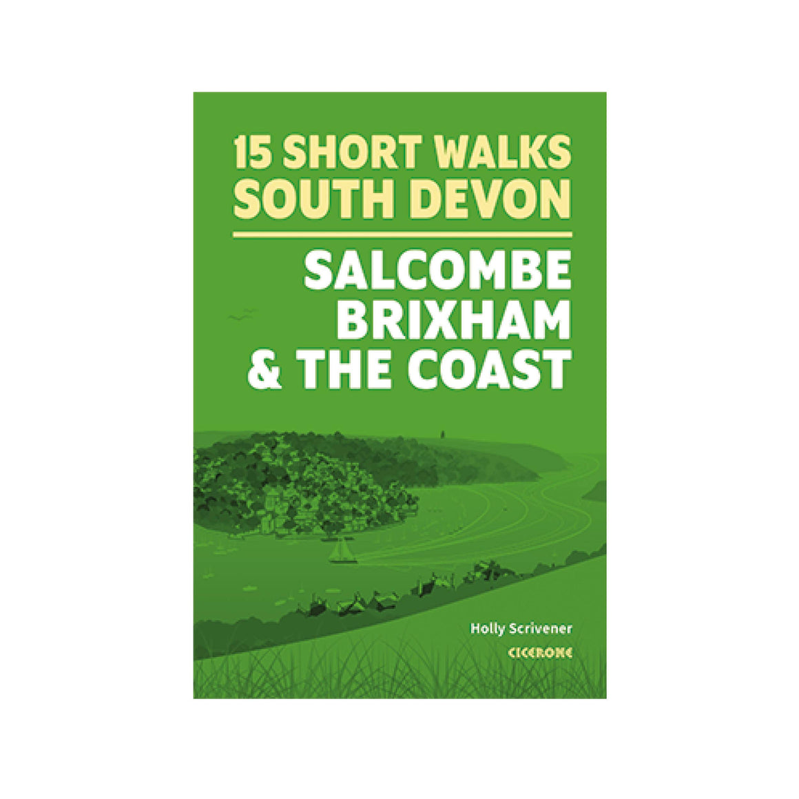 15 Short Walks In South Devon - Salcombe & Brixham Coast